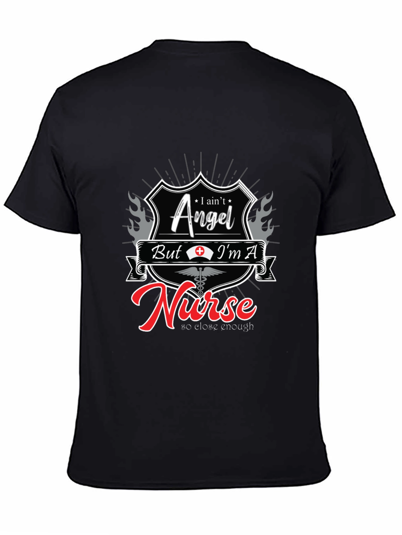I Aint Angel Im A Nurse T-Shirt