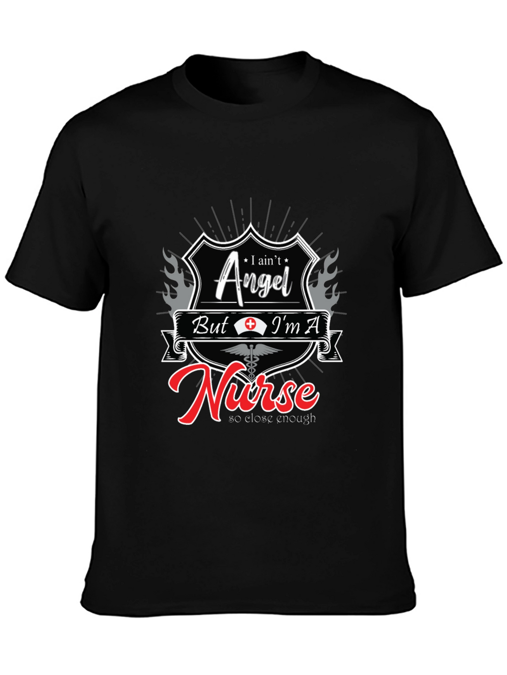I Aint Angel Im A Nurse T-Shirt