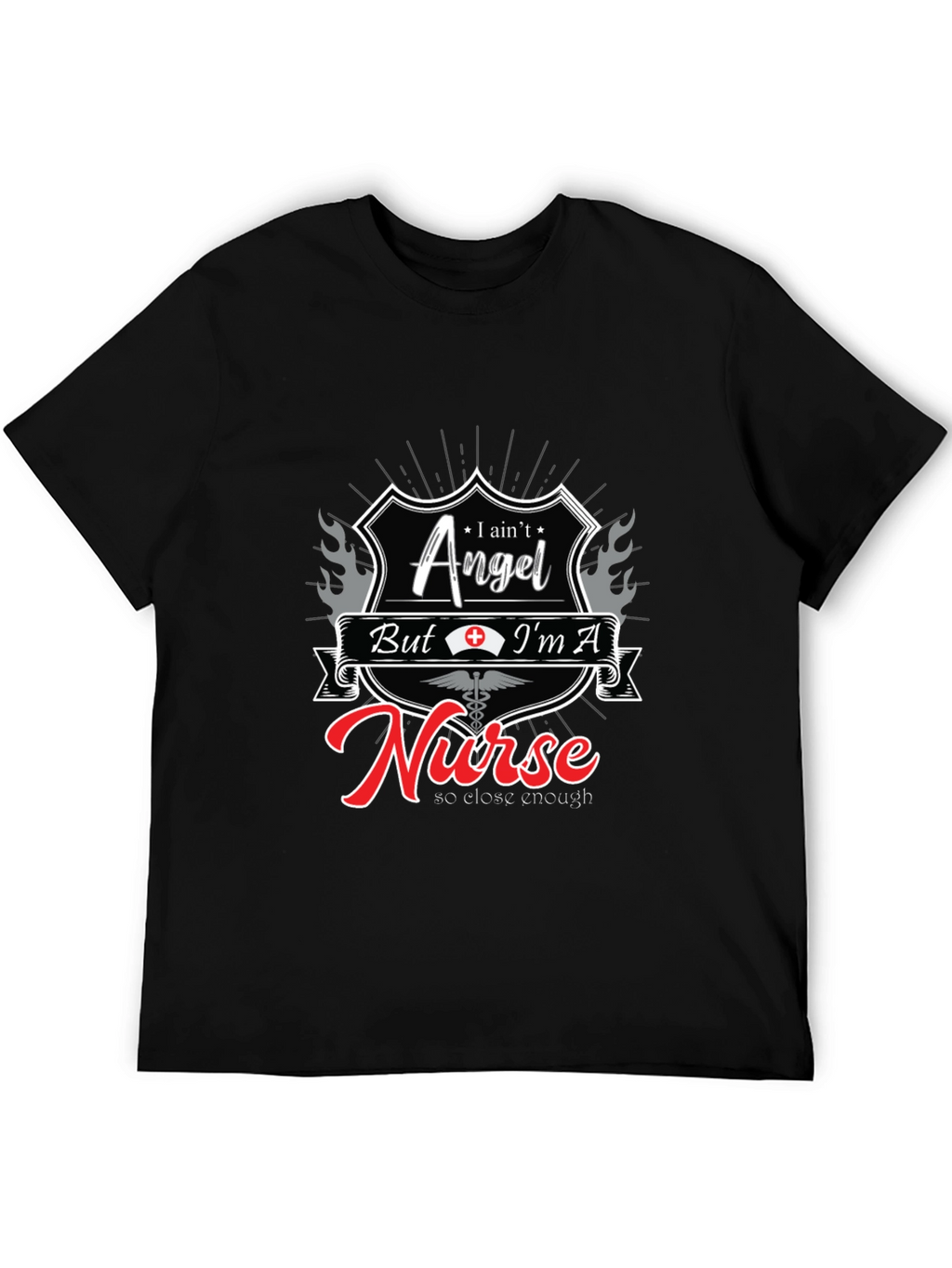 I Aint Angel Im A Nurse T-Shirt