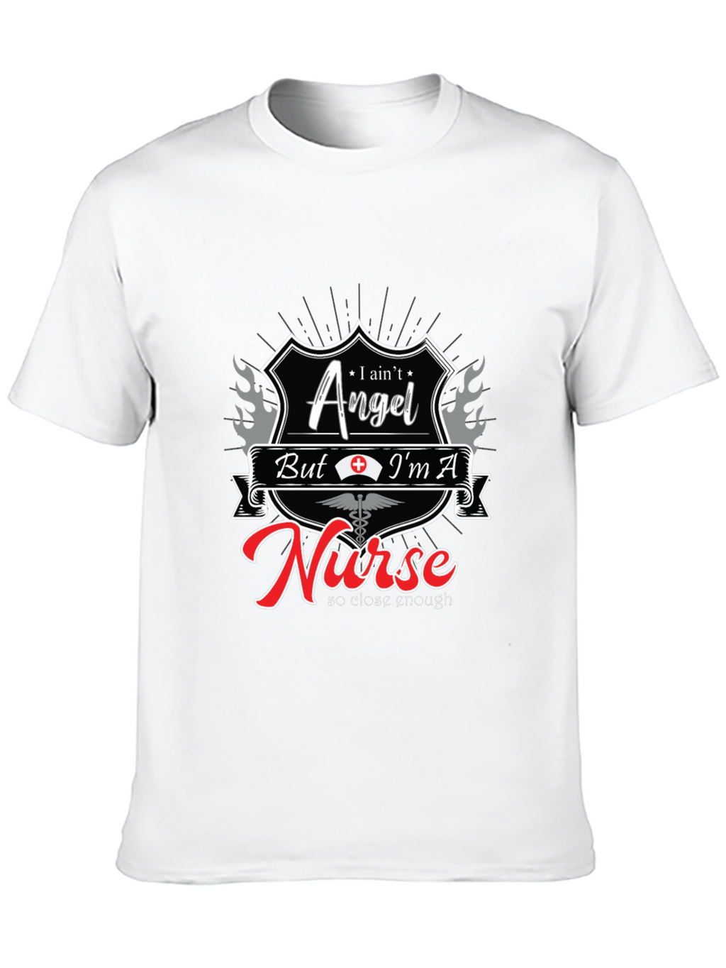 I Aint Angel Im A Nurse T-Shirt