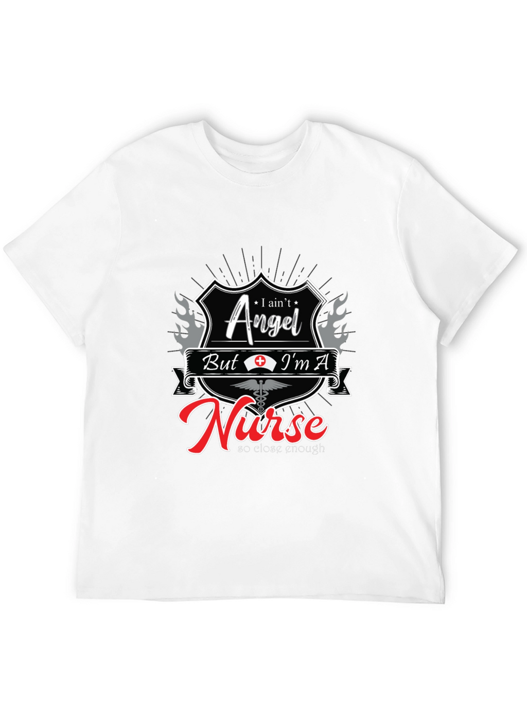 I Aint Angel Im A Nurse T-Shirt
