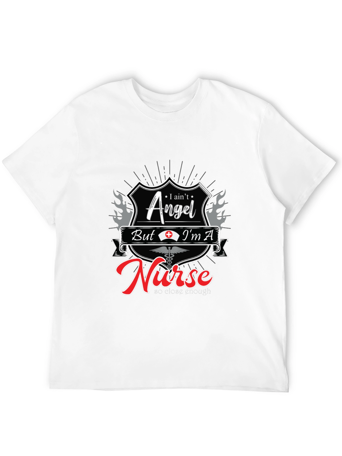 I Aint Angel Im A Nurse T-Shirt