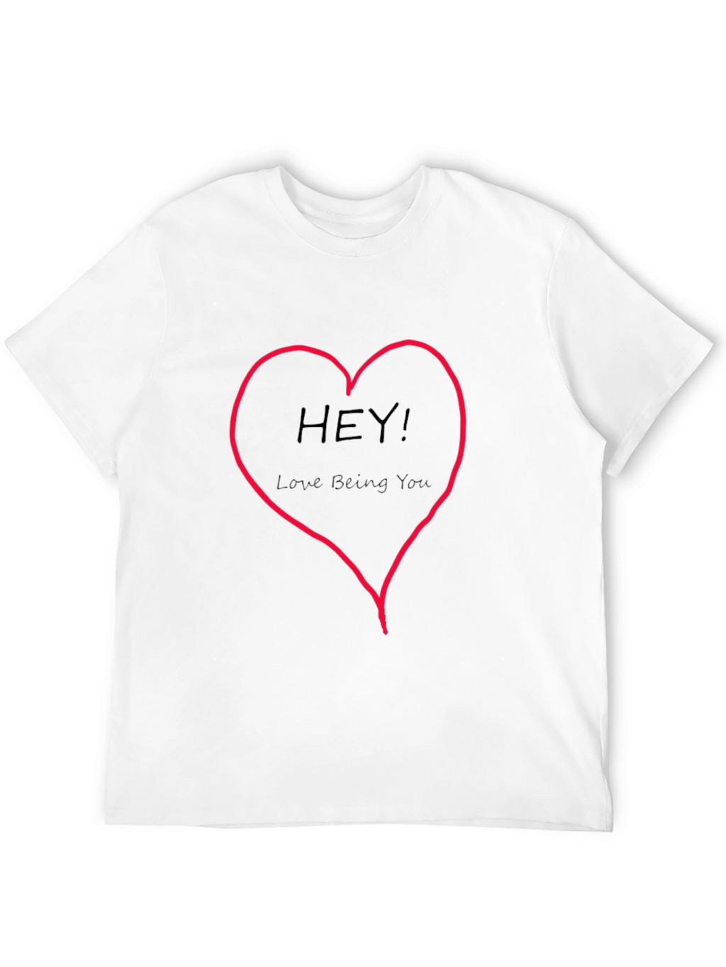 Hey! Love Being You Graphic Tee