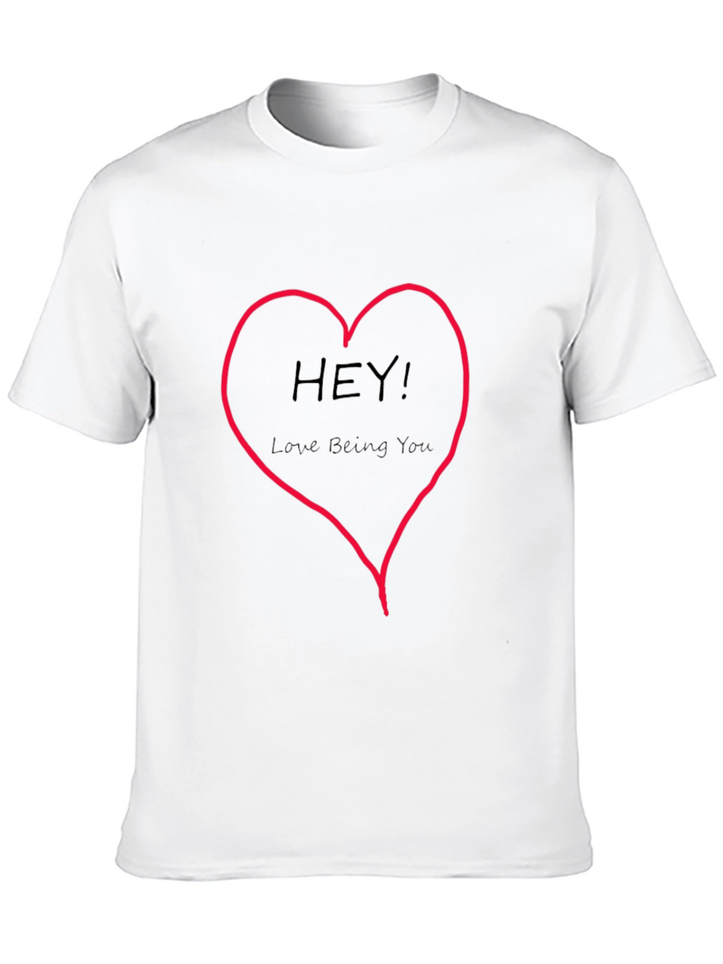 Hey! Love Being You Graphic Tee
