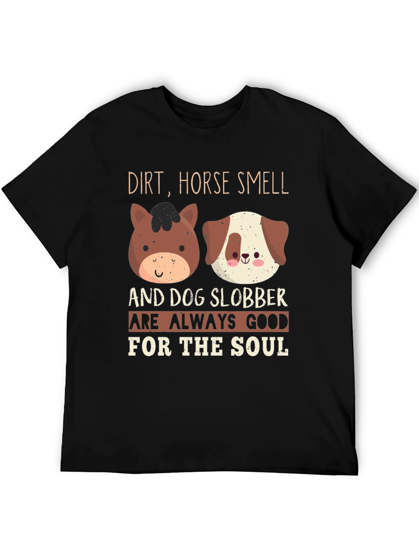 Dirt Horse Smell & Dog Slobber T-Shirt