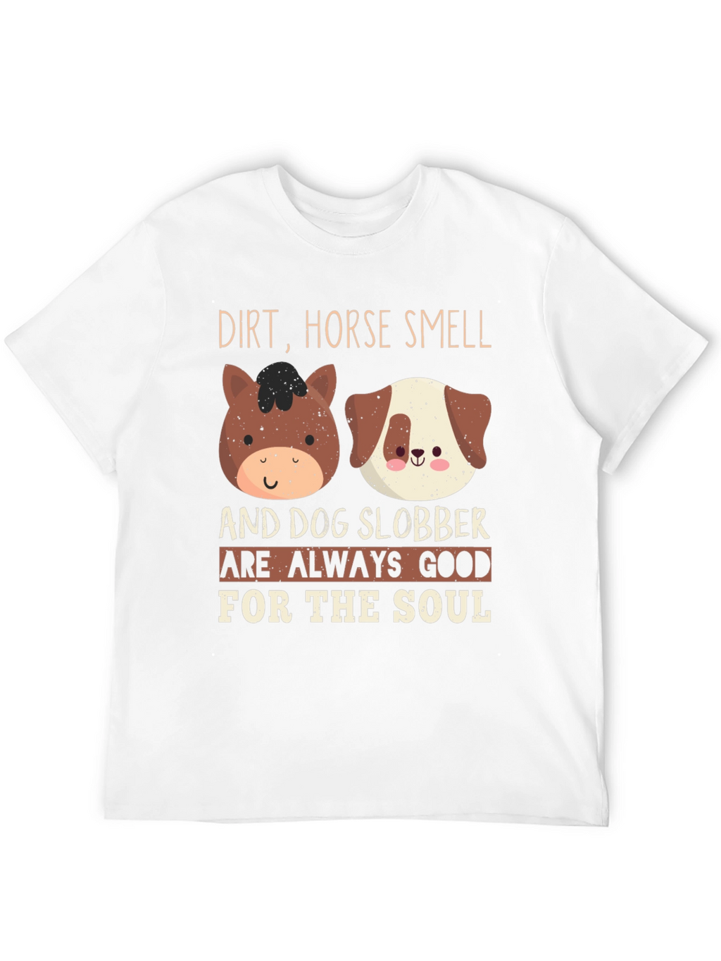 Dirt Horse Smell & Dog Slobber T-Shirt
