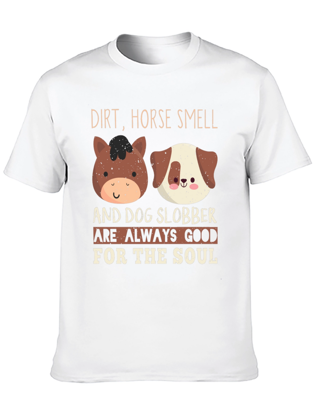 Dirt Horse Smell & Dog Slobber T-Shirt