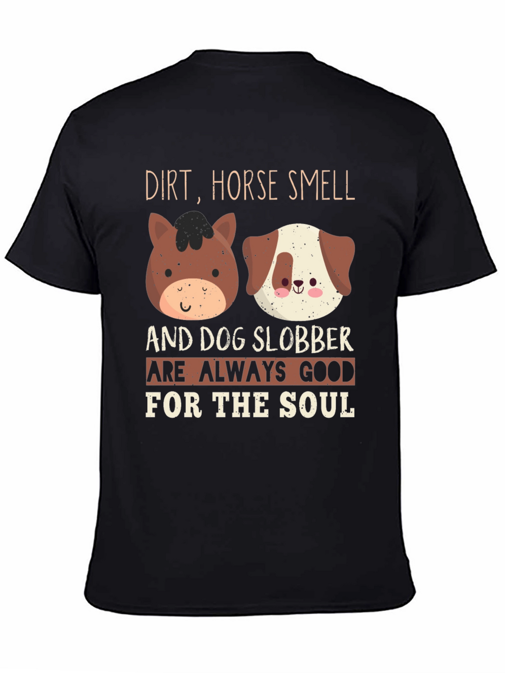 Dirt Horse Smell & Dog Slobber T-Shirt