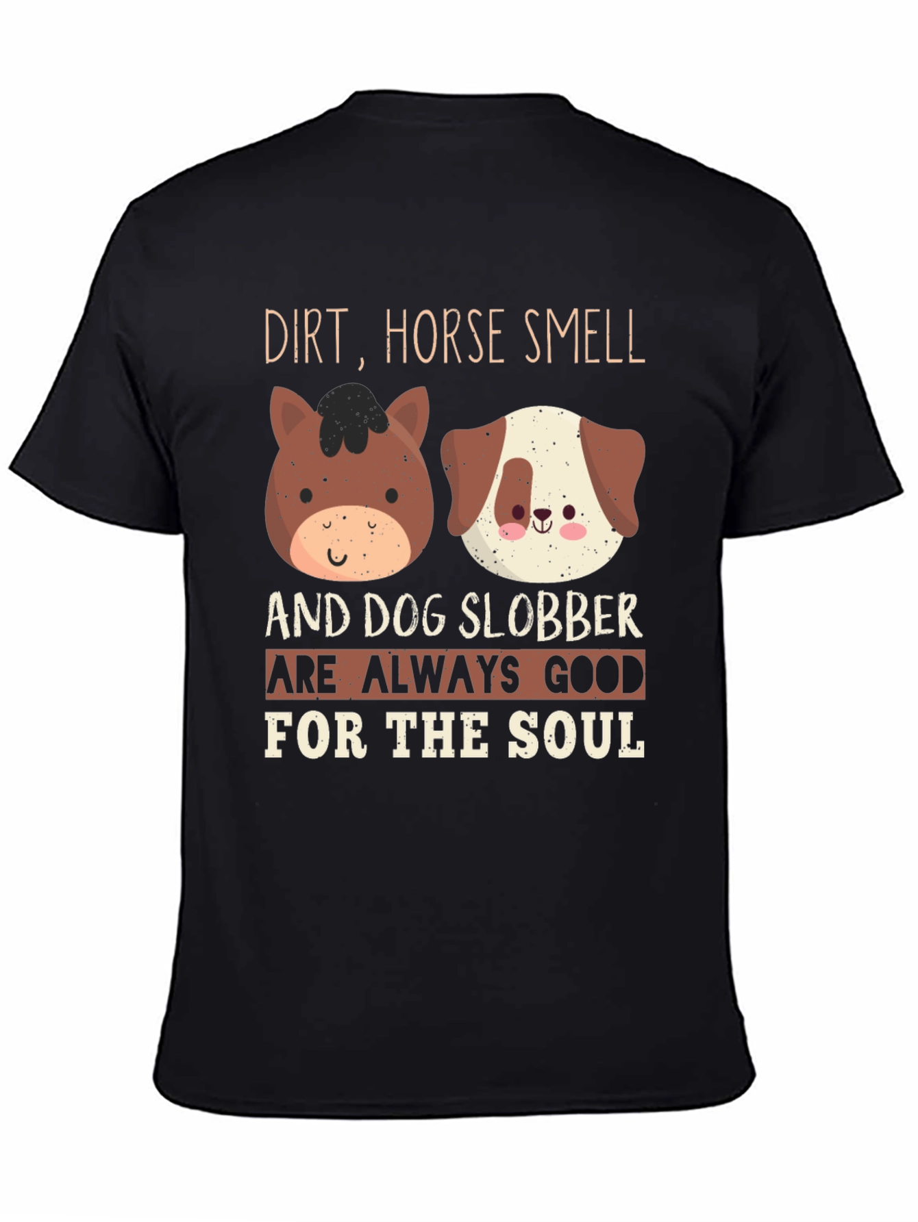 Dirt Horse Smell & Dog Slobber T-Shirt
