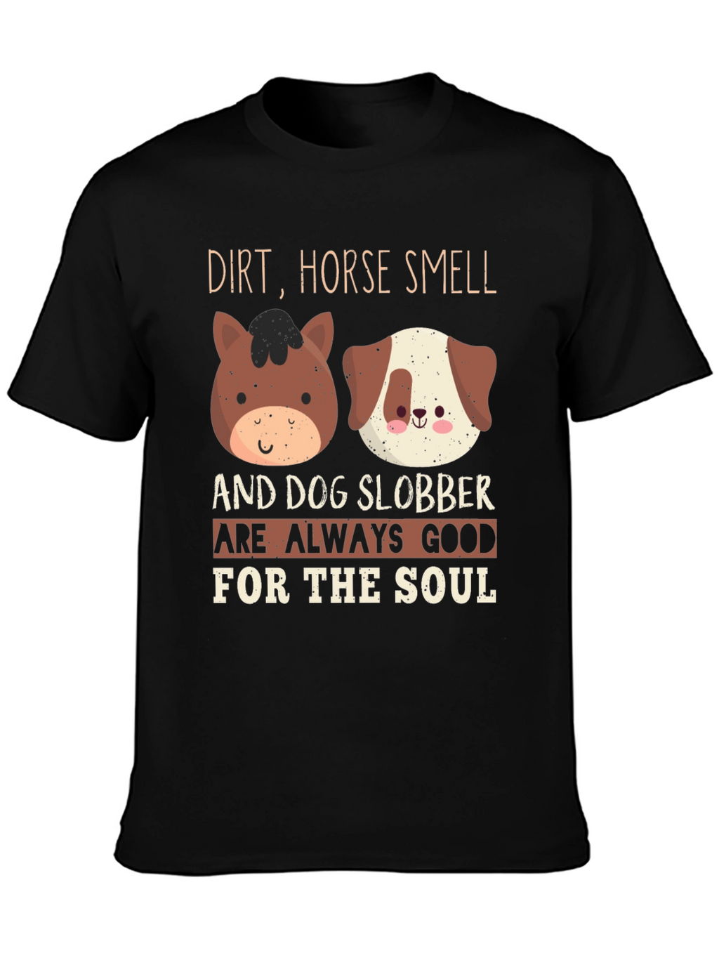 Dirt Horse Smell & Dog Slobber T-Shirt