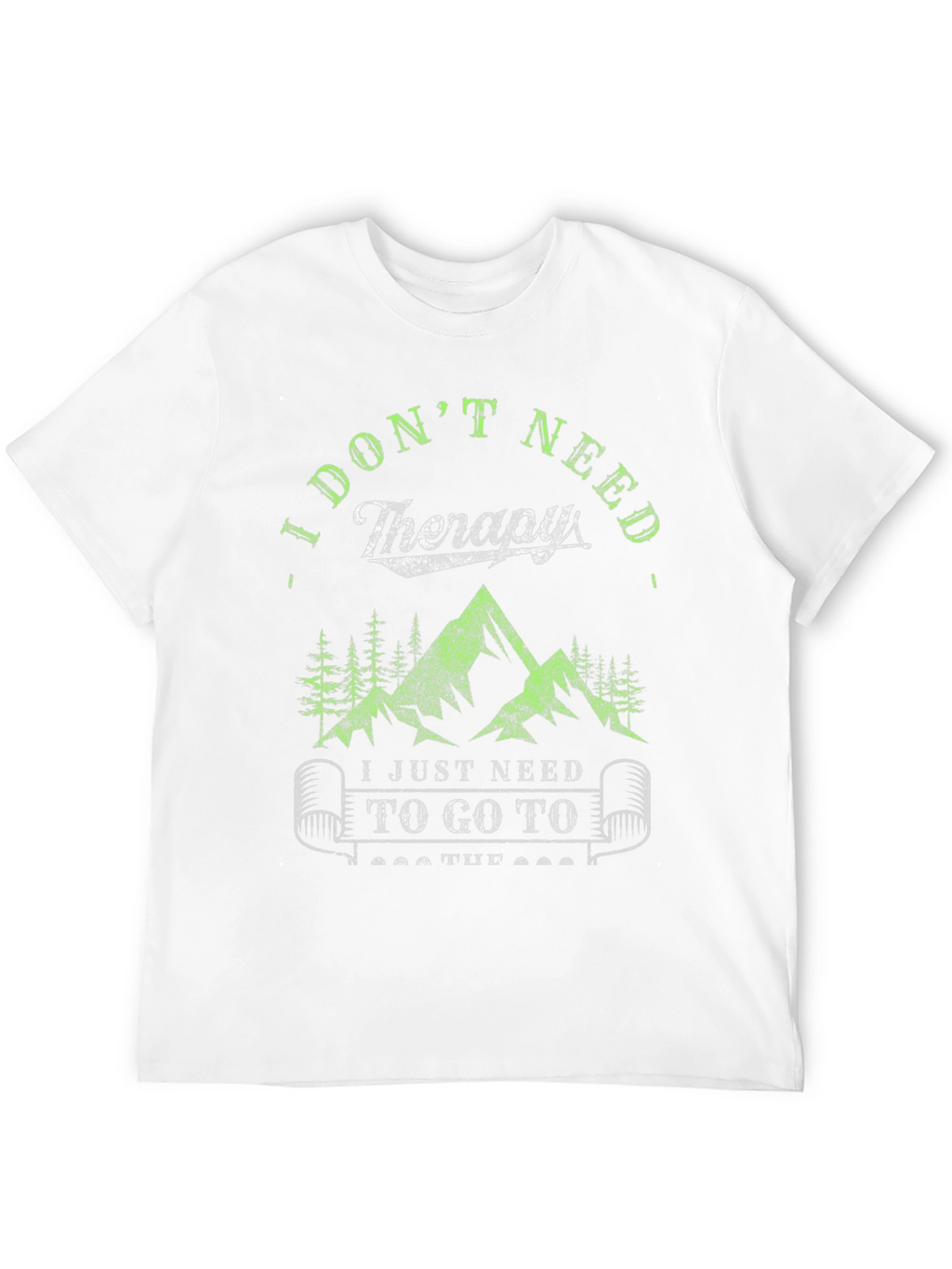 I Dont Need Therapy Hiking Tee