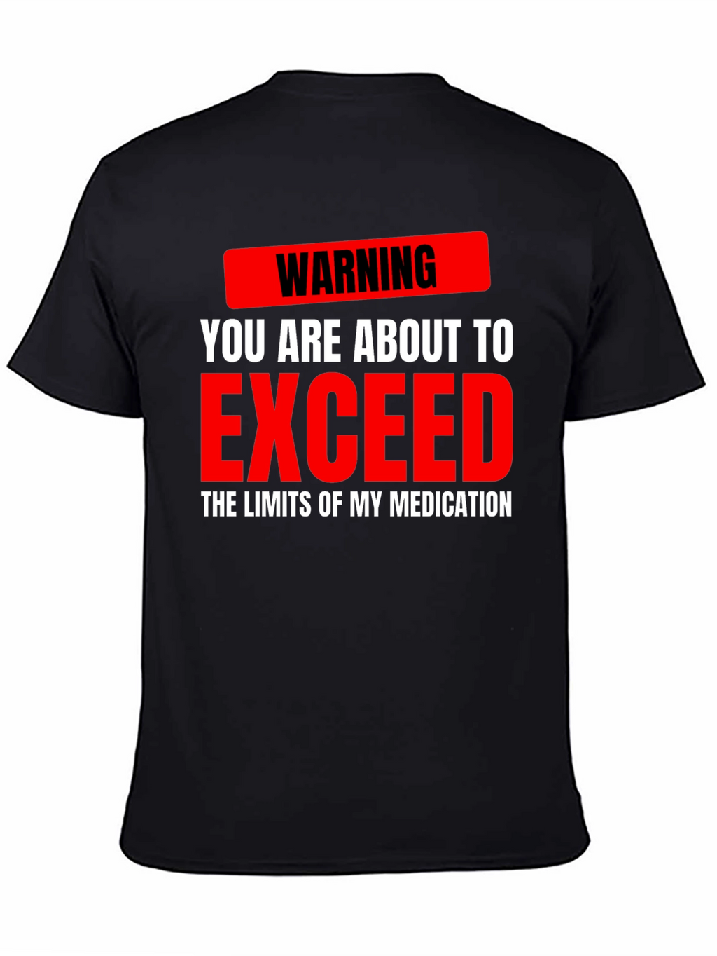 Warning Medication Limits Graphic Tee