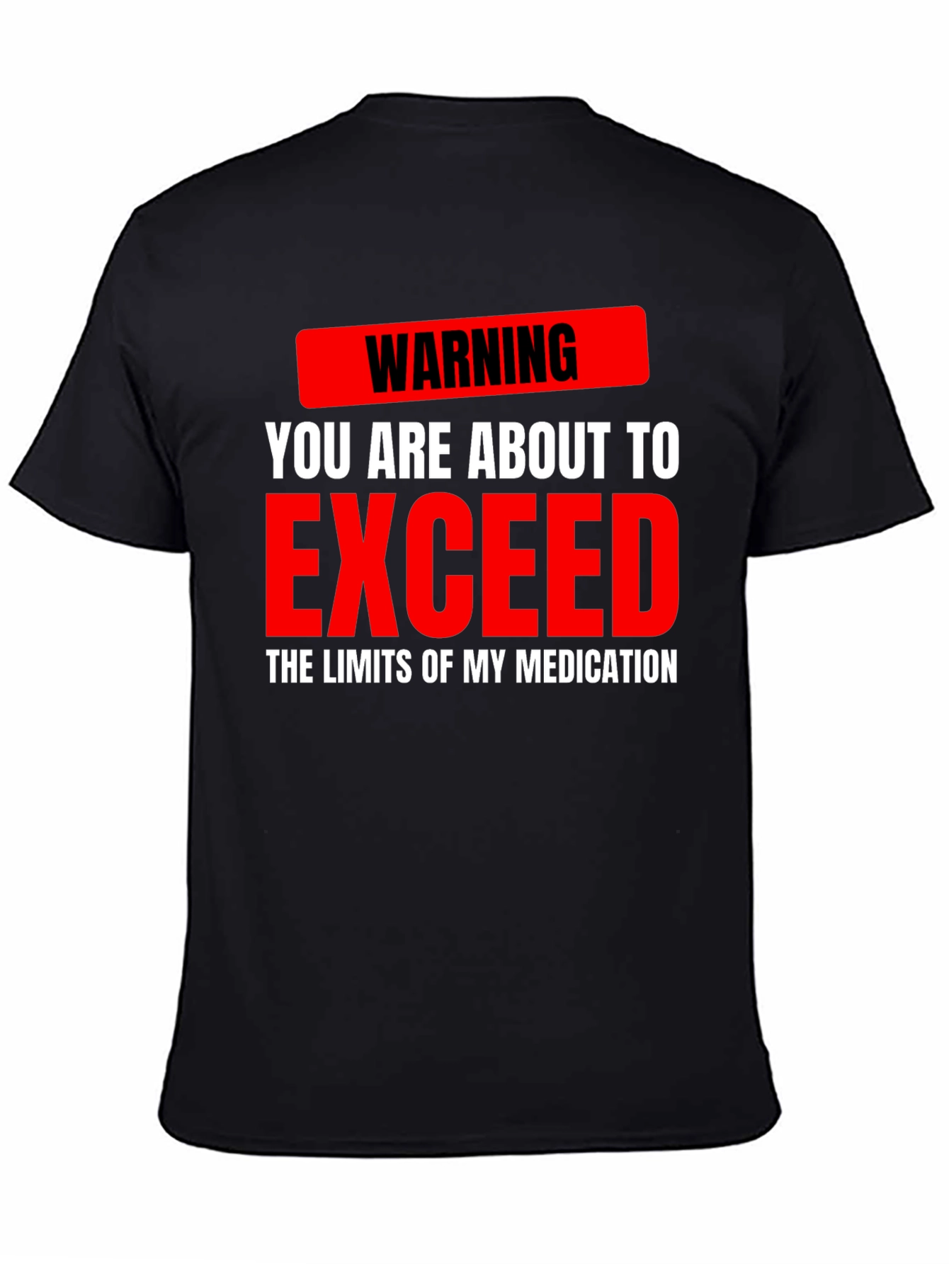 Warning Medication Limits Graphic Tee