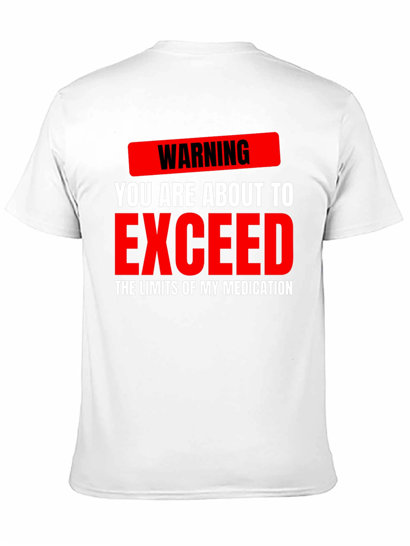 Warning Medication Limits Graphic Tee