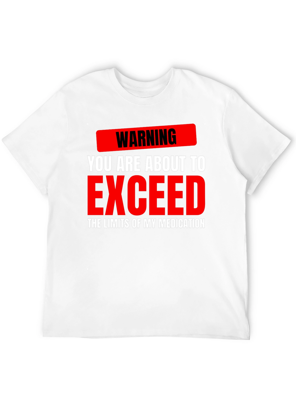 Warning Medication Limits Graphic Tee