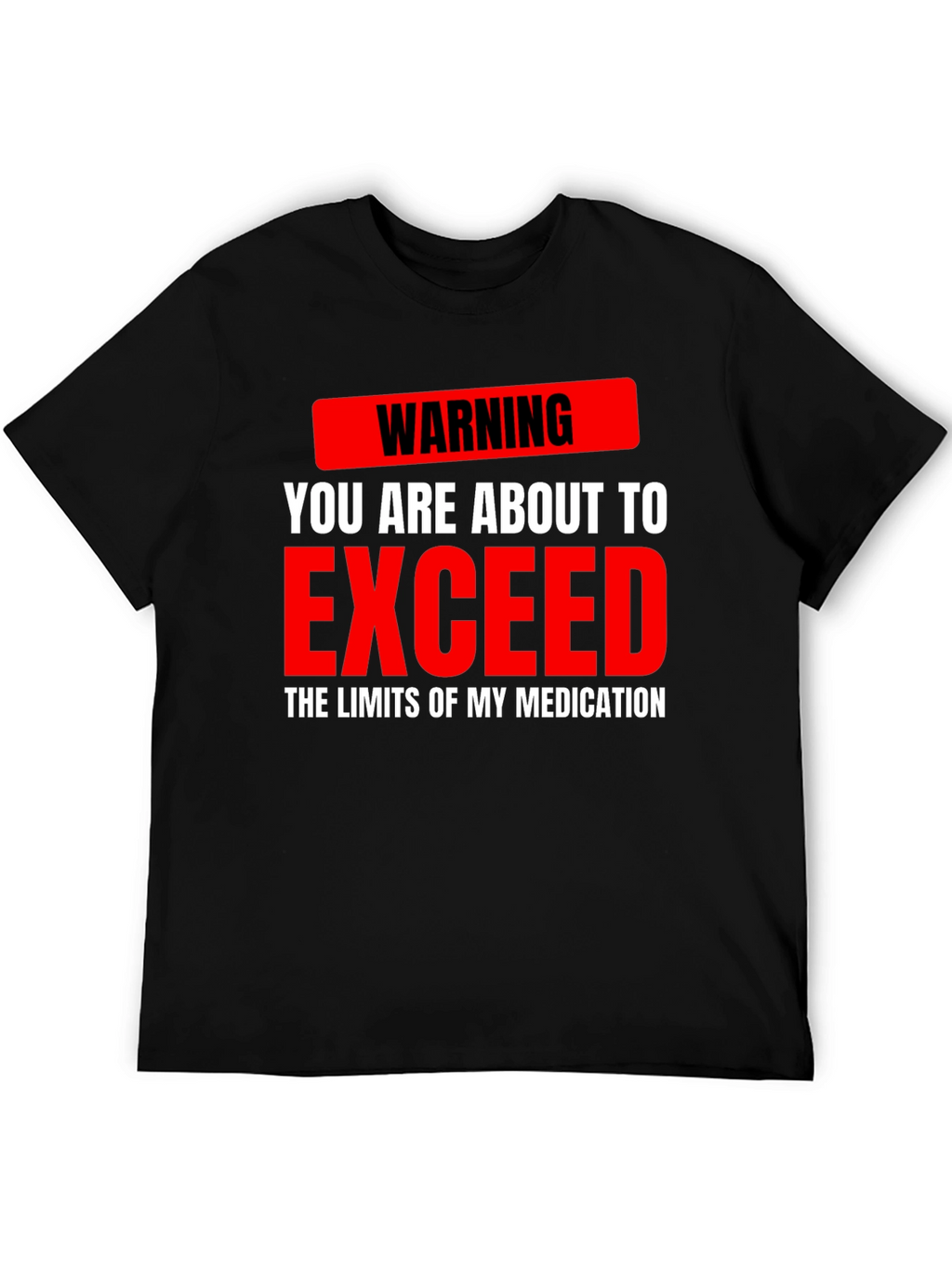 Warning Medication Limits Graphic Tee