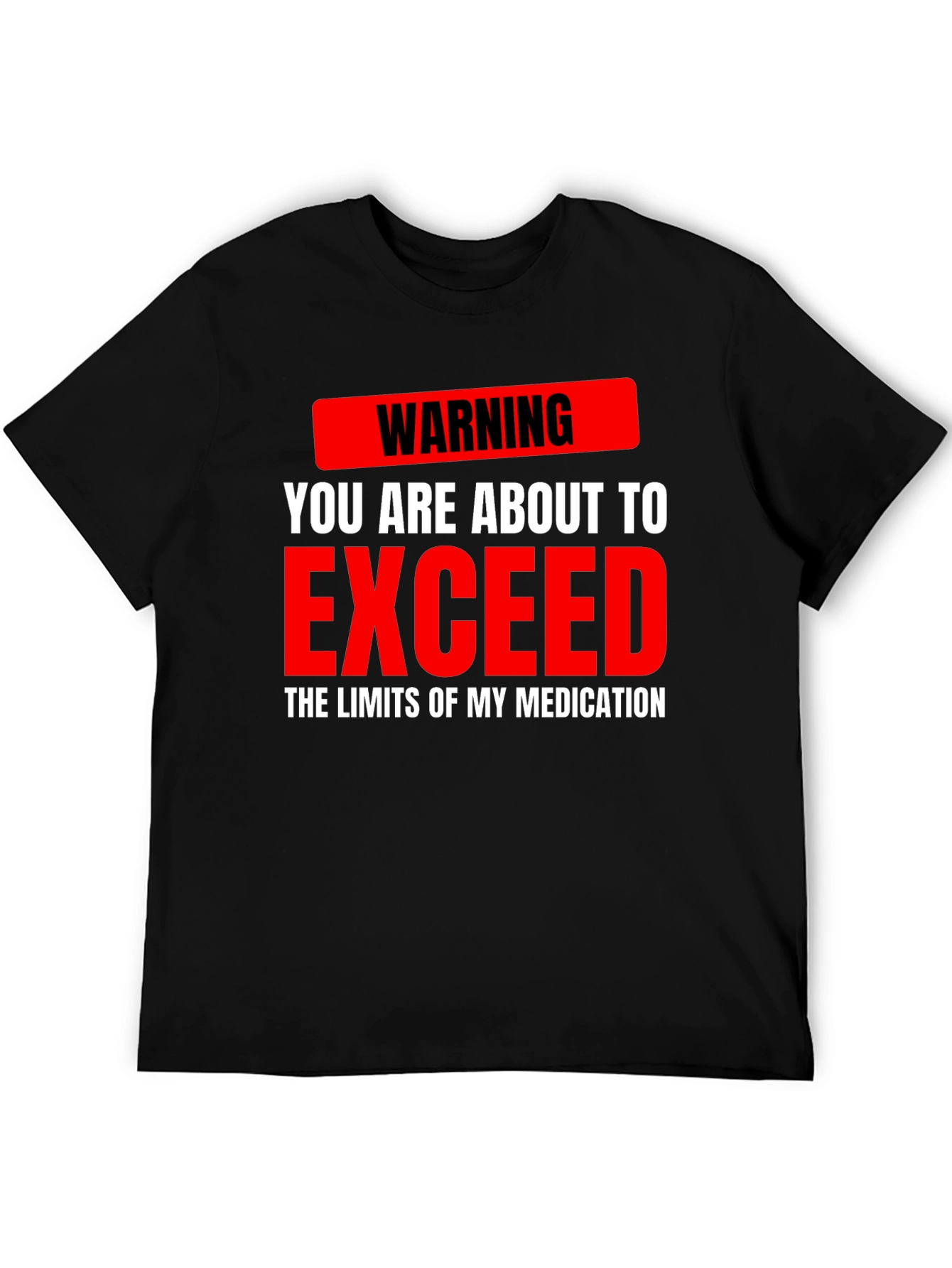 Warning Medication Limits Graphic Tee