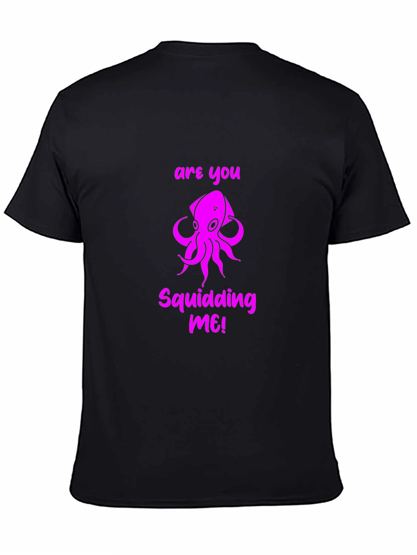 Are You Squidding Me! Graphic T-Shirt