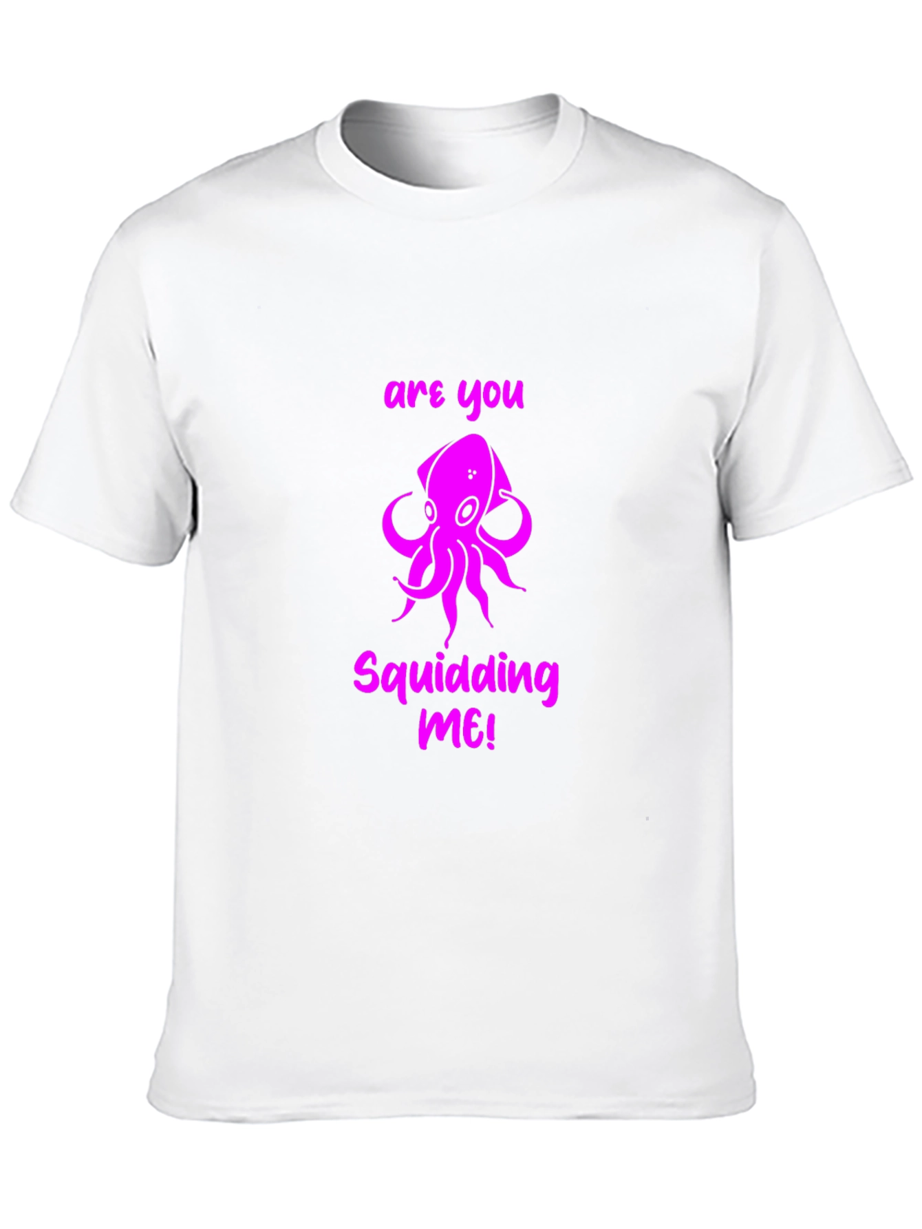 Are You Squidding Me! Graphic T-Shirt