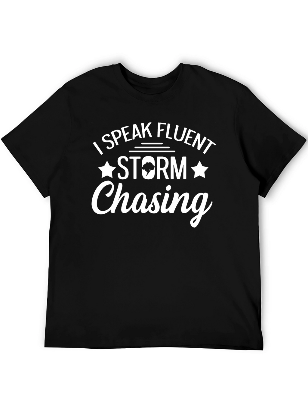 I Speak Fluent Storm Chasing T-Shirt