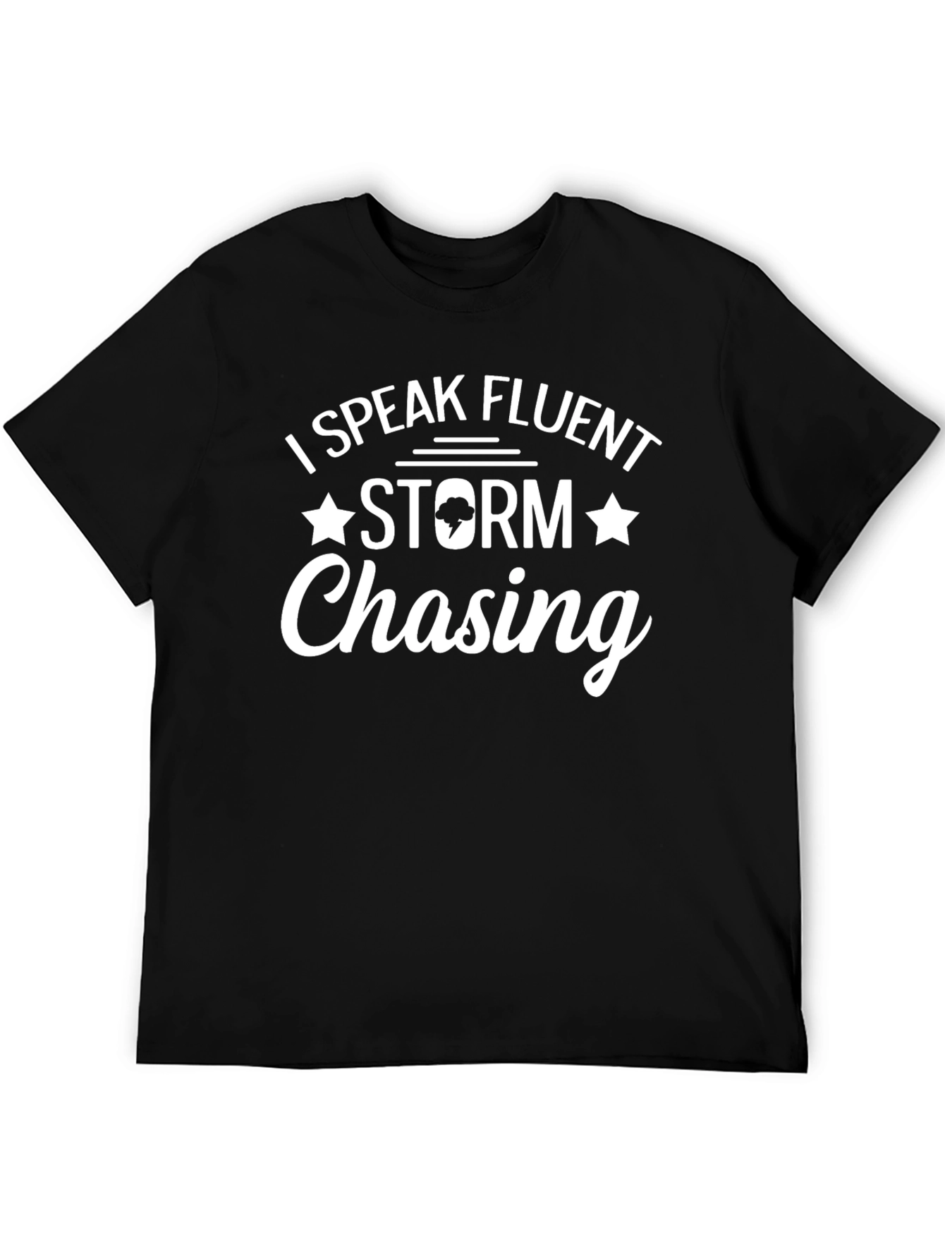 I Speak Fluent Storm Chasing T-Shirt