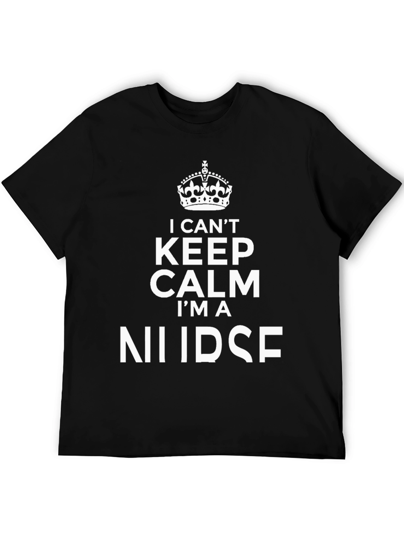 I Cant Keep Calm Im A Nurse Black T-Shirt