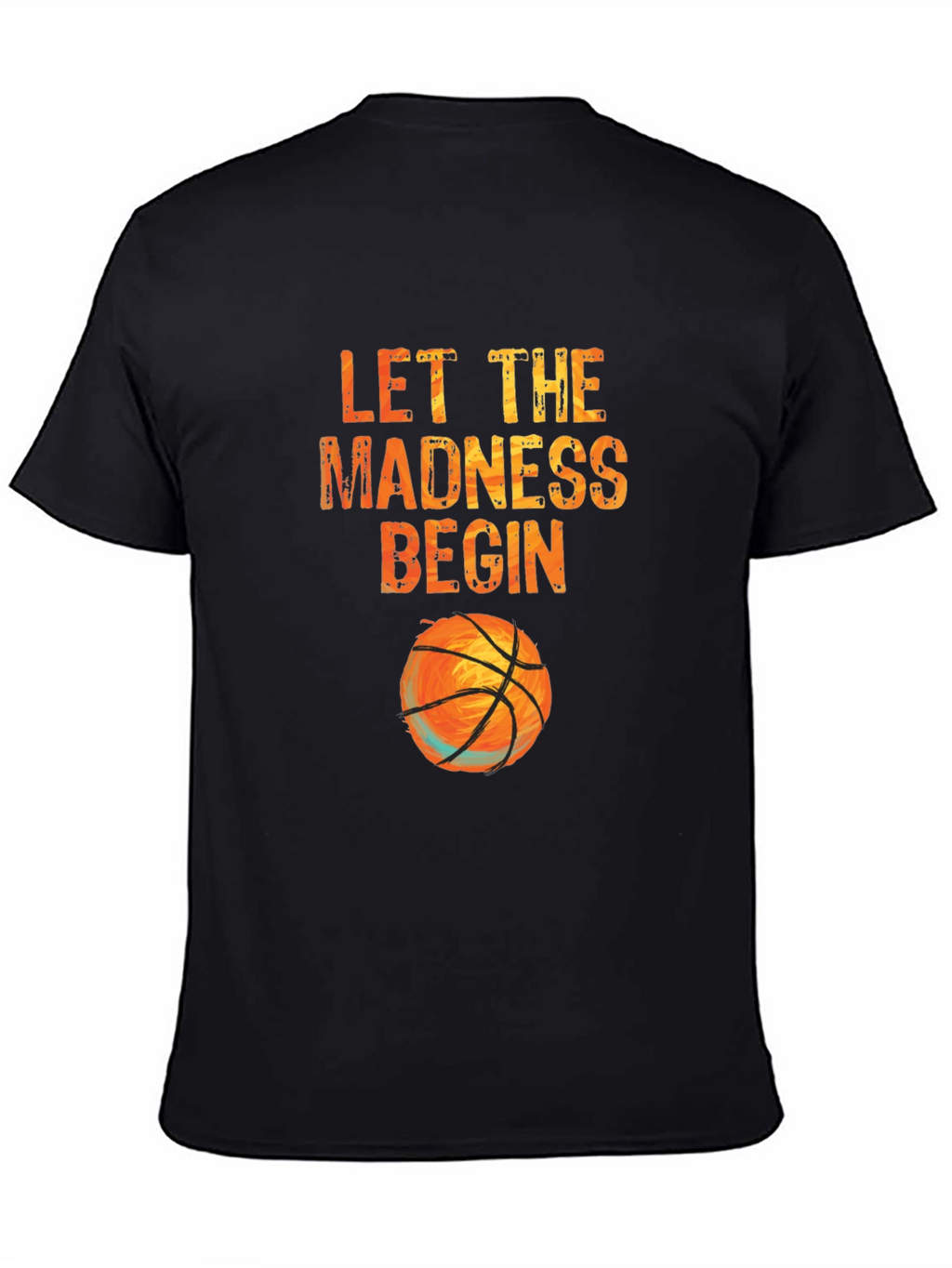 Let the Madness Begin Basketball T-Shirt