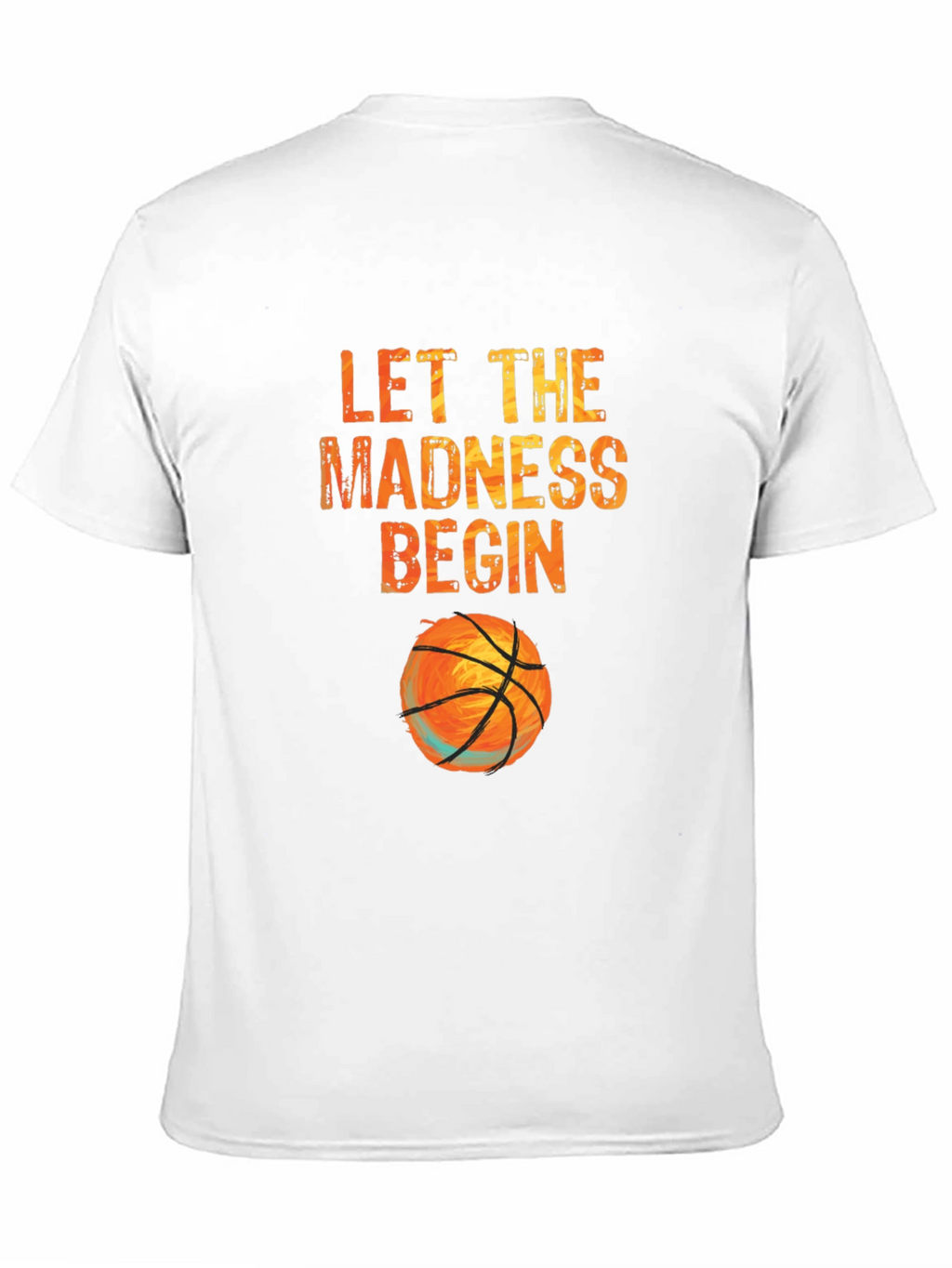 Let the Madness Begin Basketball T-Shirt