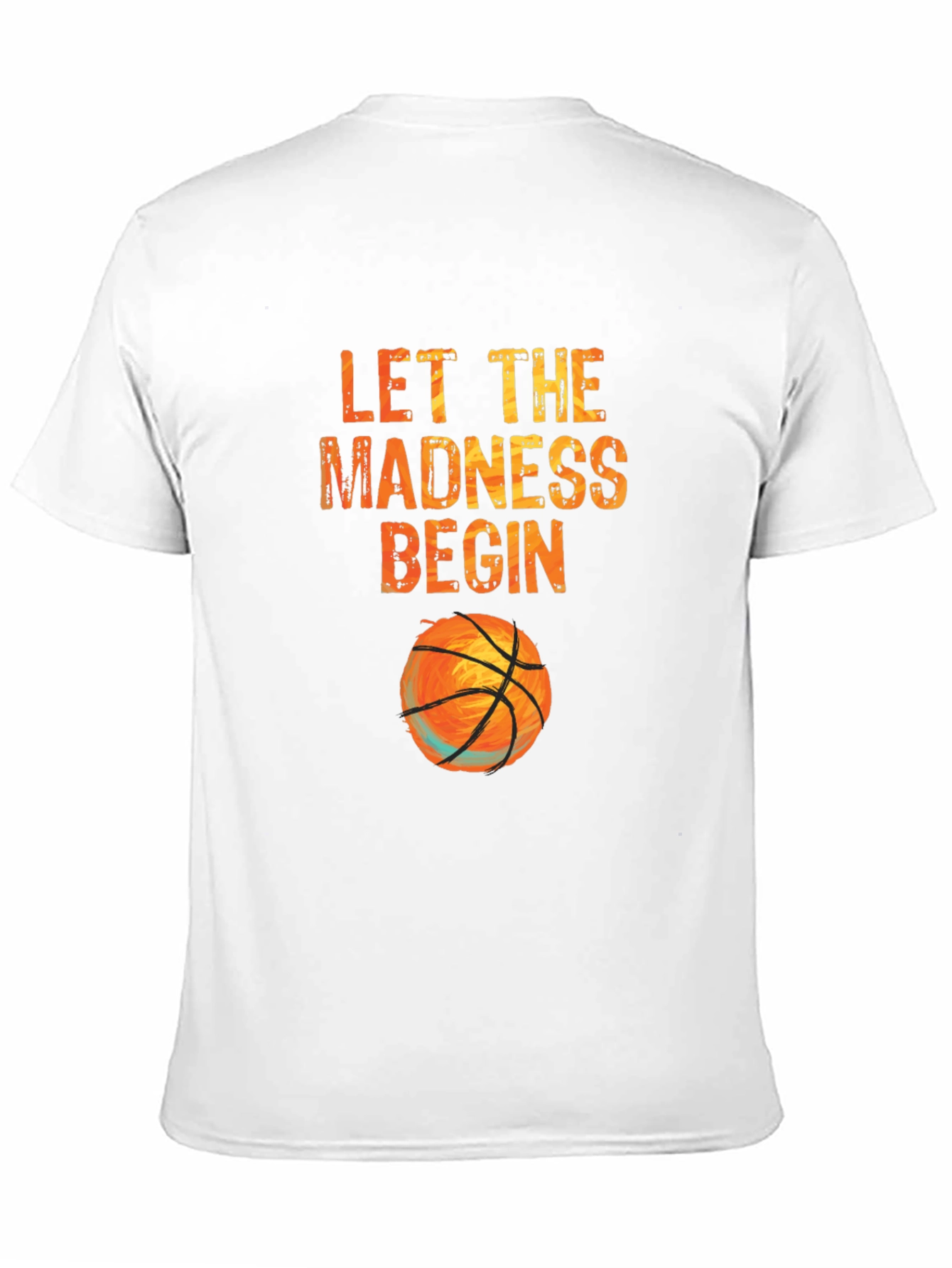 Let the Madness Begin Basketball T-Shirt