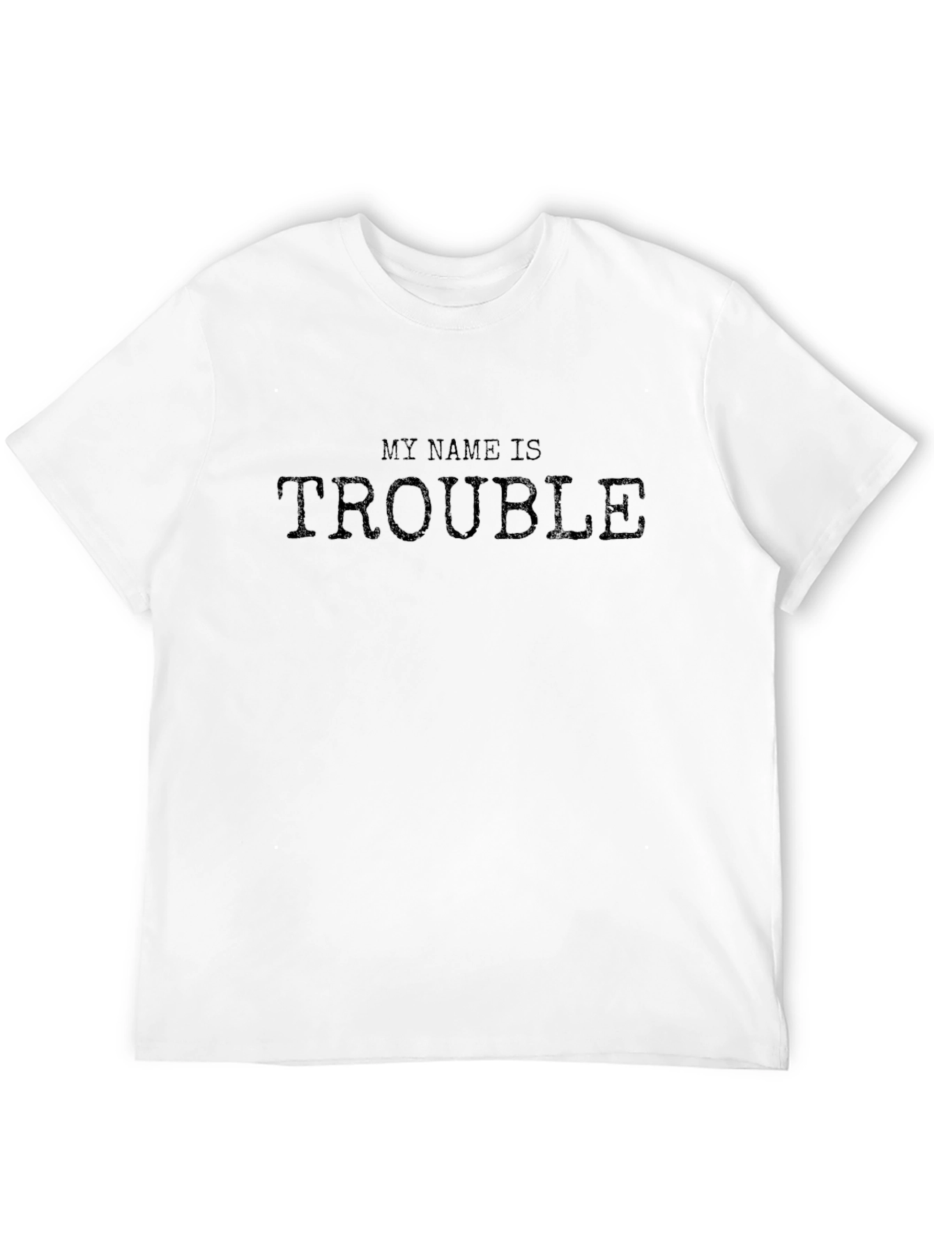 My Name is Trouble Black T-Shirt
