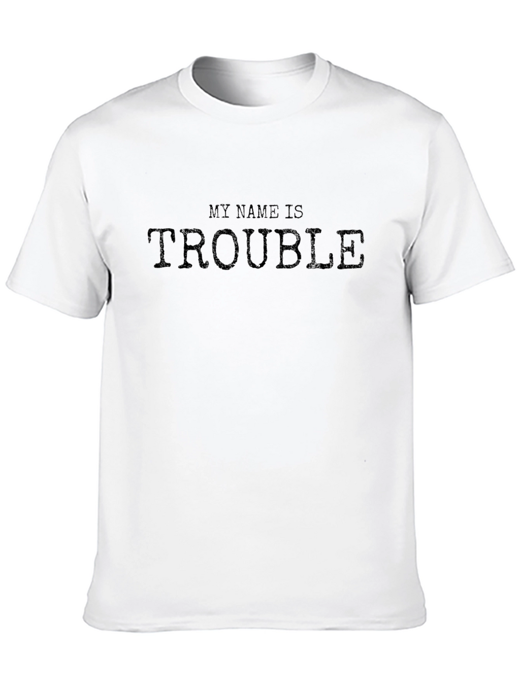 My Name is Trouble Black T-Shirt