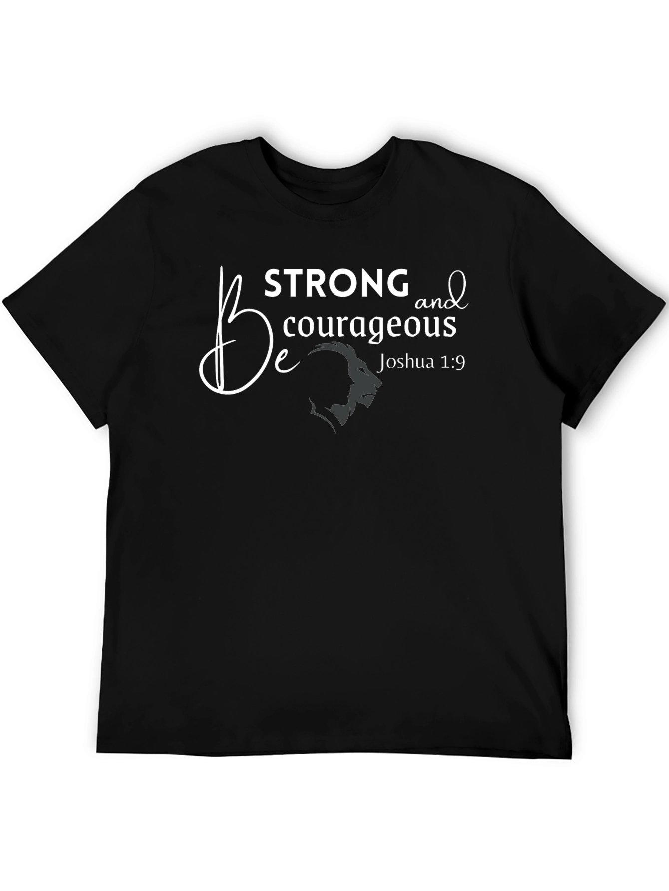 Be Strong & Courageous T-Shirt