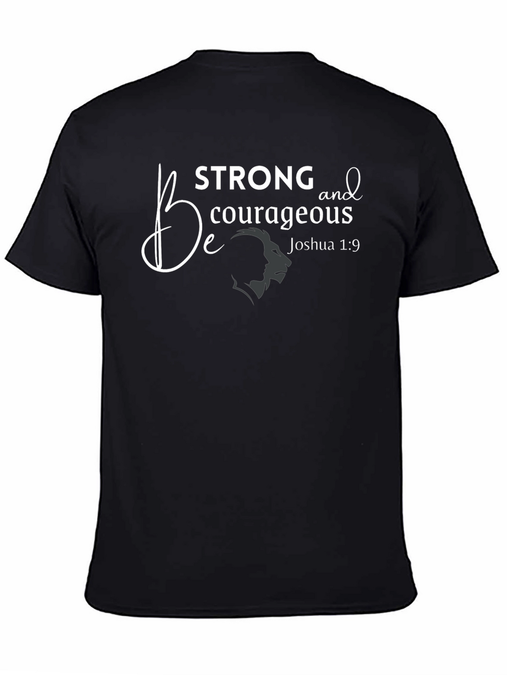 Be Strong & Courageous T-Shirt