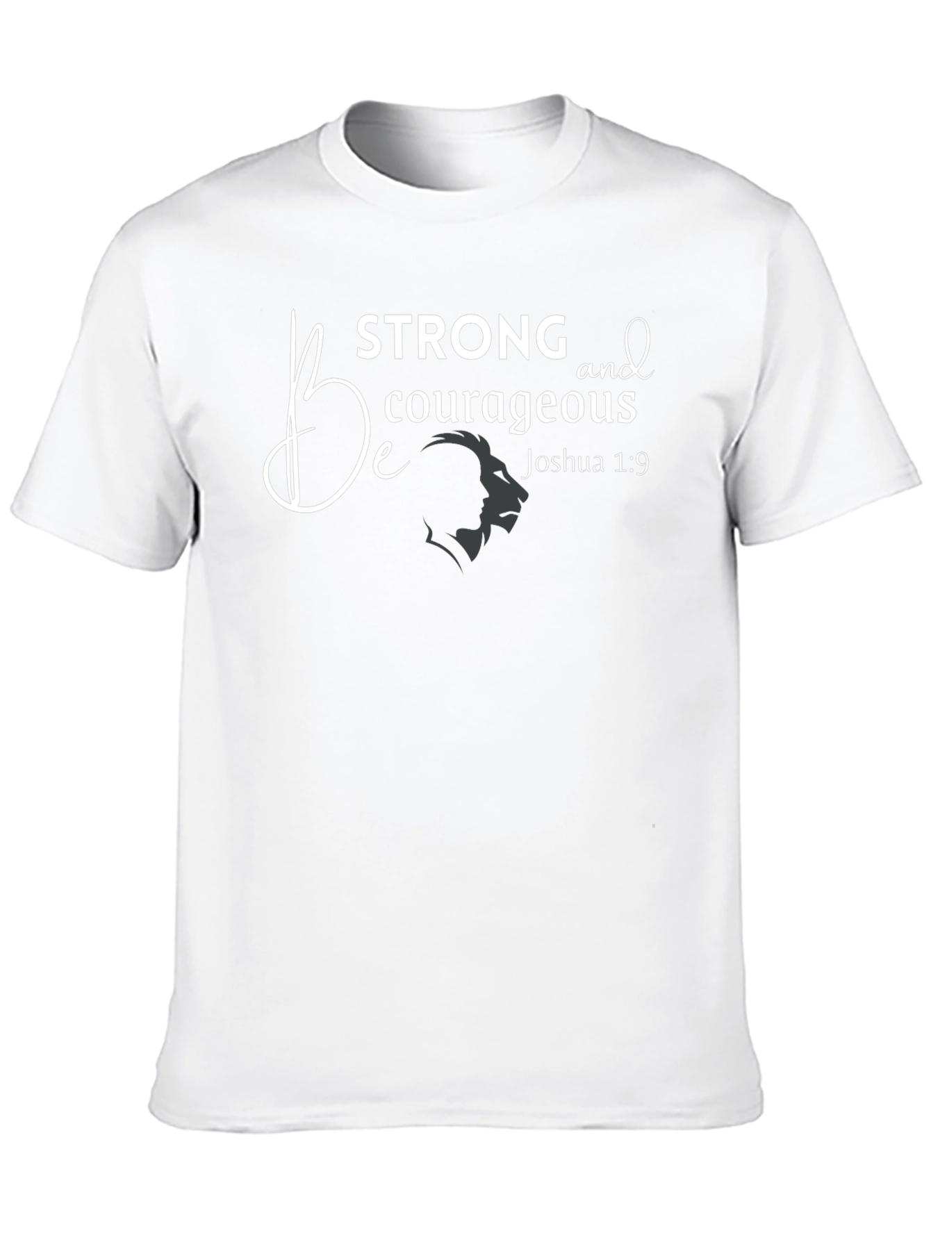 Be Strong & Courageous T-Shirt
