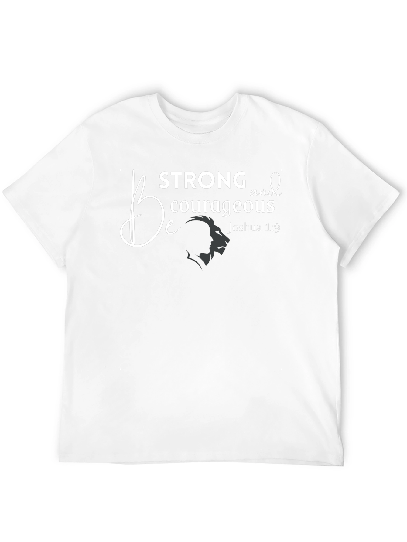 Be Strong & Courageous T-Shirt