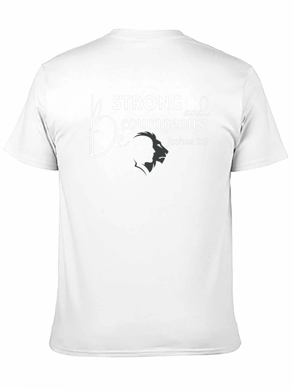 Be Strong & Courageous T-Shirt