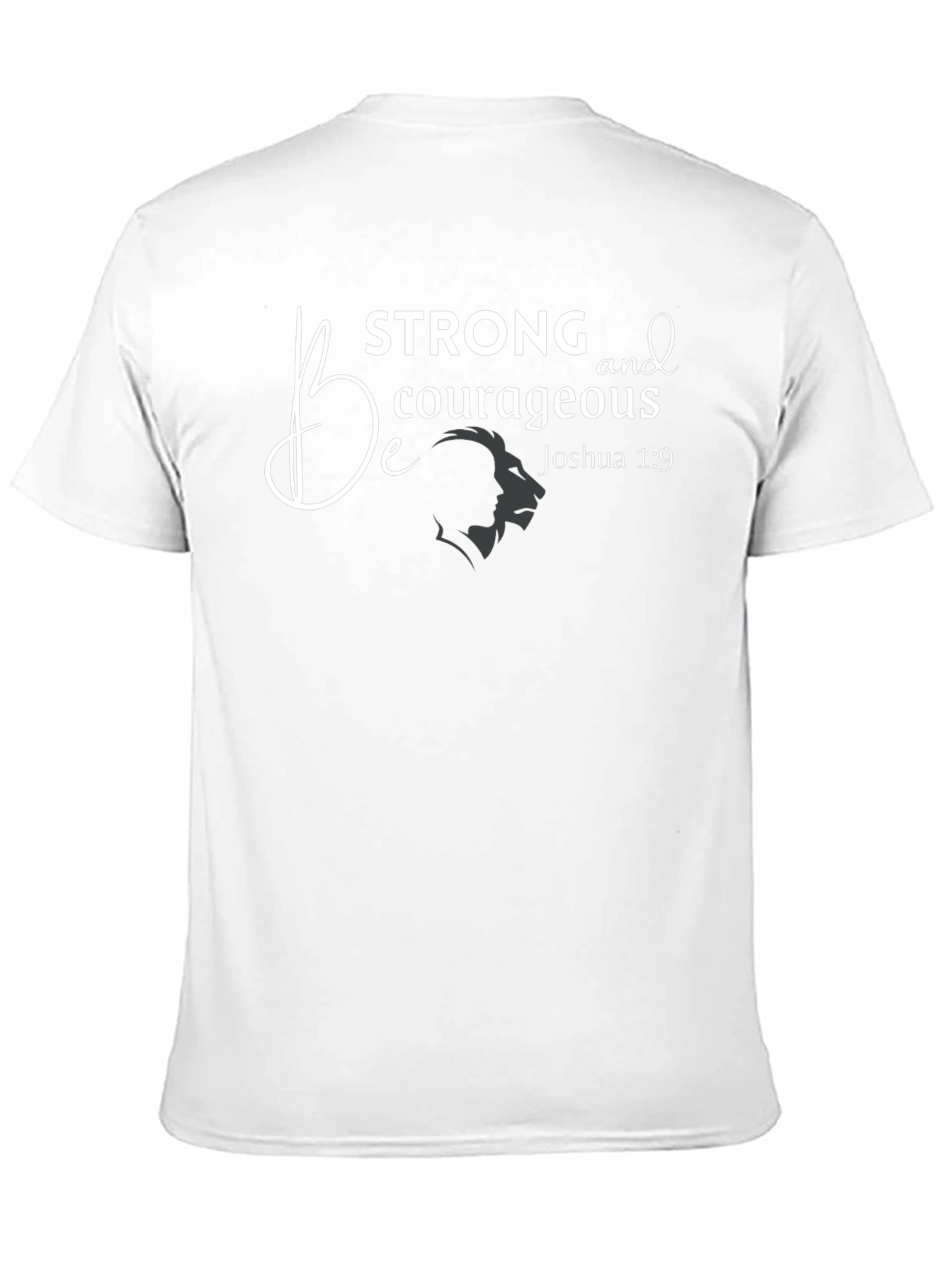 Be Strong & Courageous T-Shirt