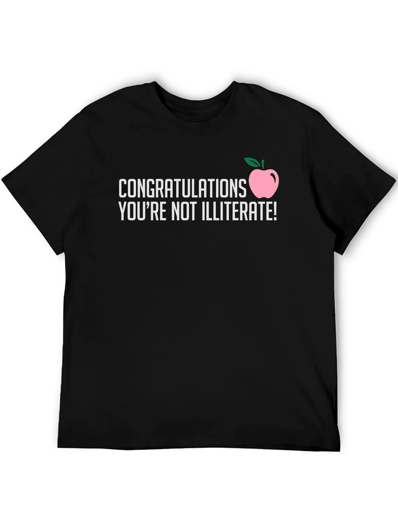 Congratulations Youre Not Illiterate T-Shirt