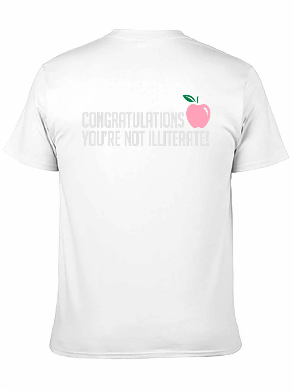 Congratulations Youre Not Illiterate T-Shirt