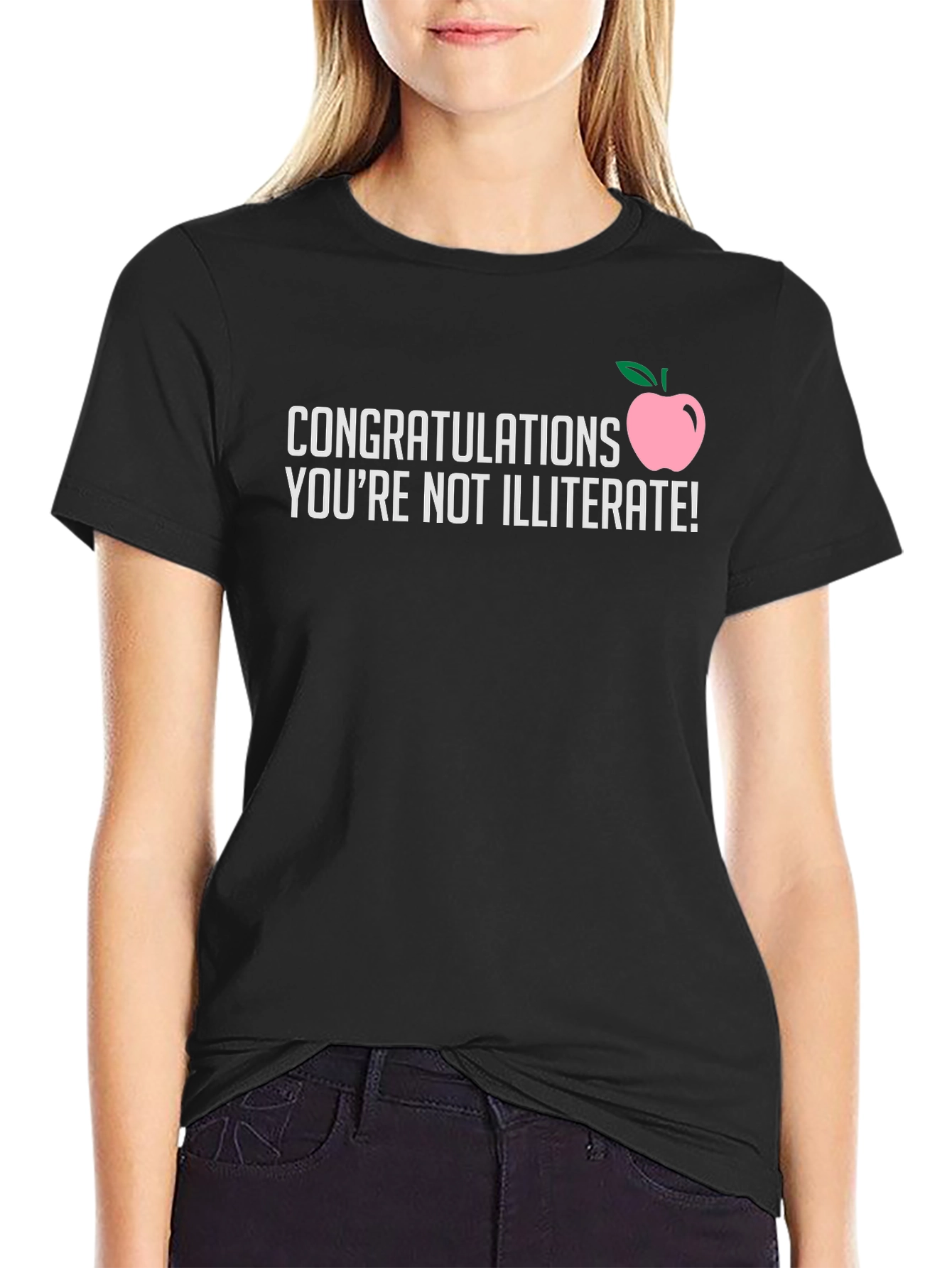 Congratulations Youre Not Illiterate T-Shirt