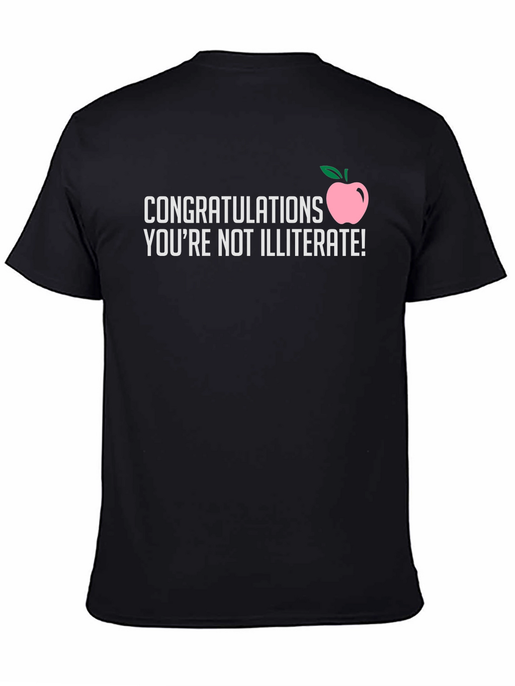 Congratulations Youre Not Illiterate T-Shirt