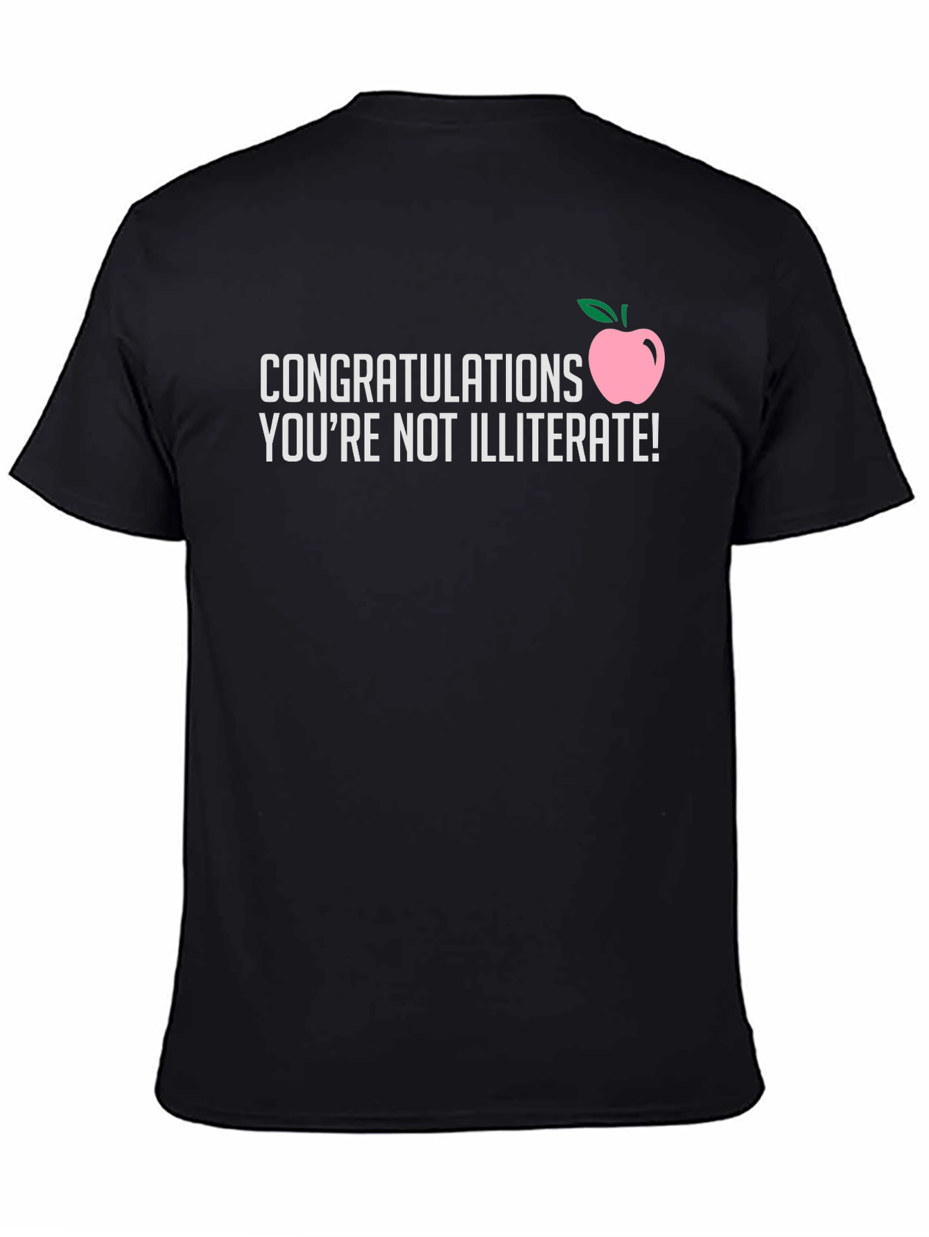 Congratulations Youre Not Illiterate T-Shirt