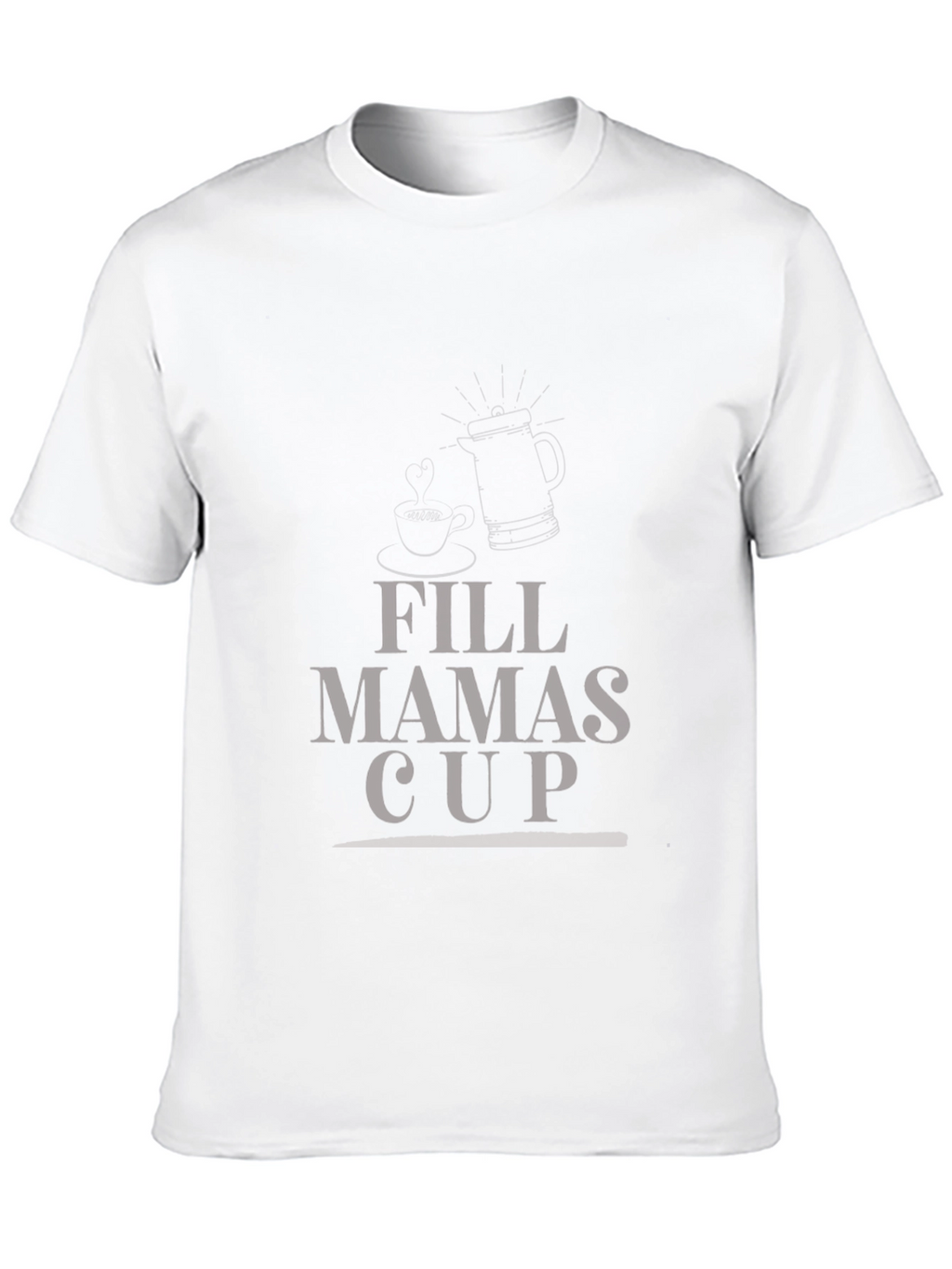 Fill Mamas Cup Graphic T-Shirt