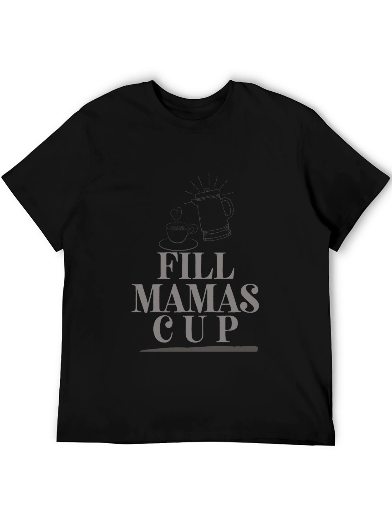 Fill Mamas Cup Graphic T-Shirt