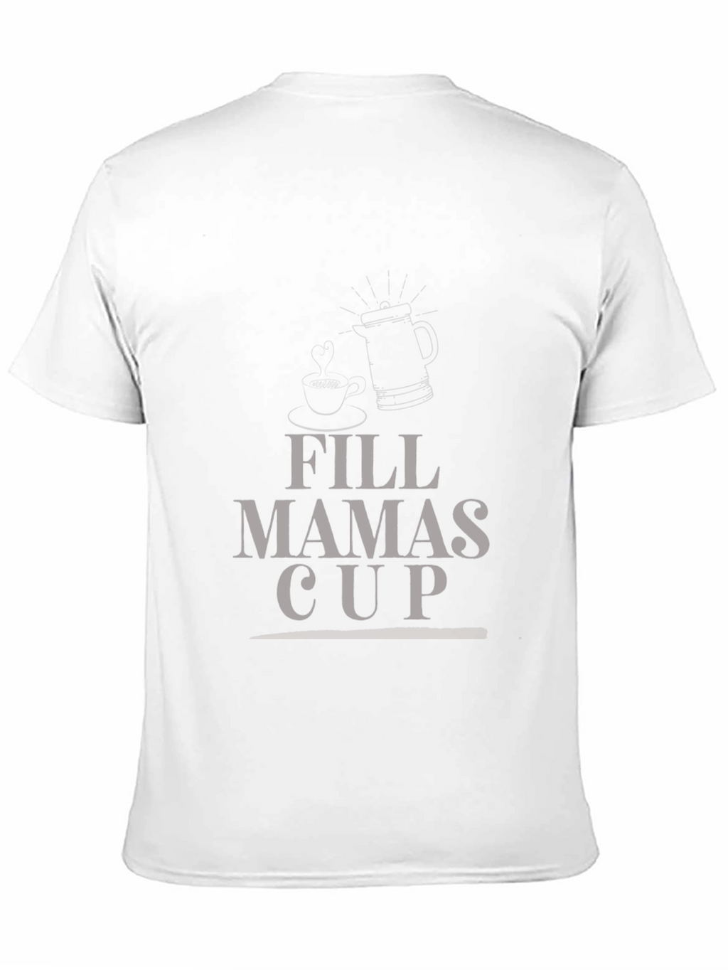 Fill Mamas Cup Graphic T-Shirt