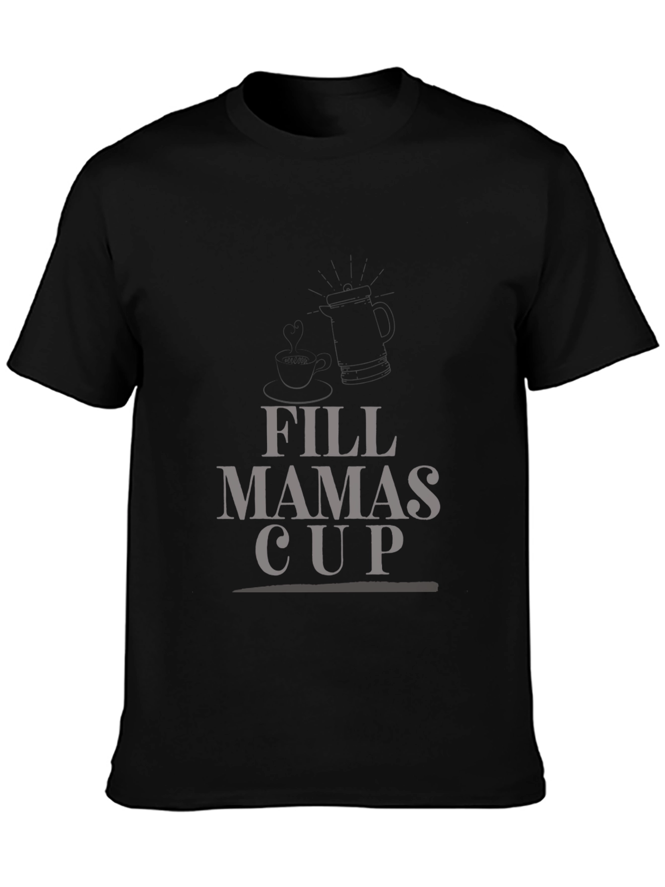 Fill Mamas Cup Graphic T-Shirt