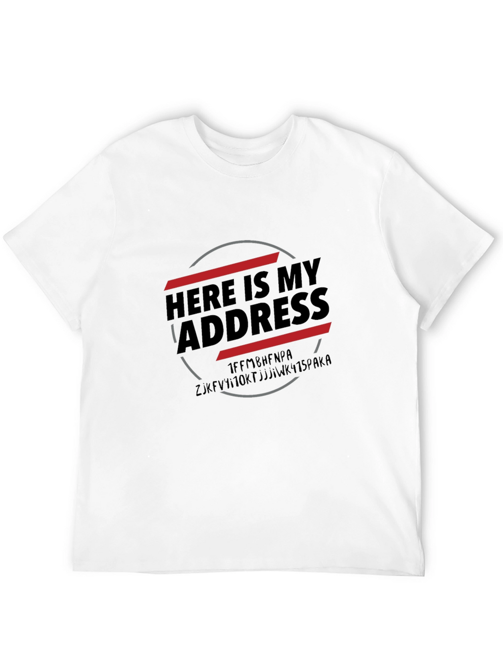 Here is My Address Bitcoin T-Shirt