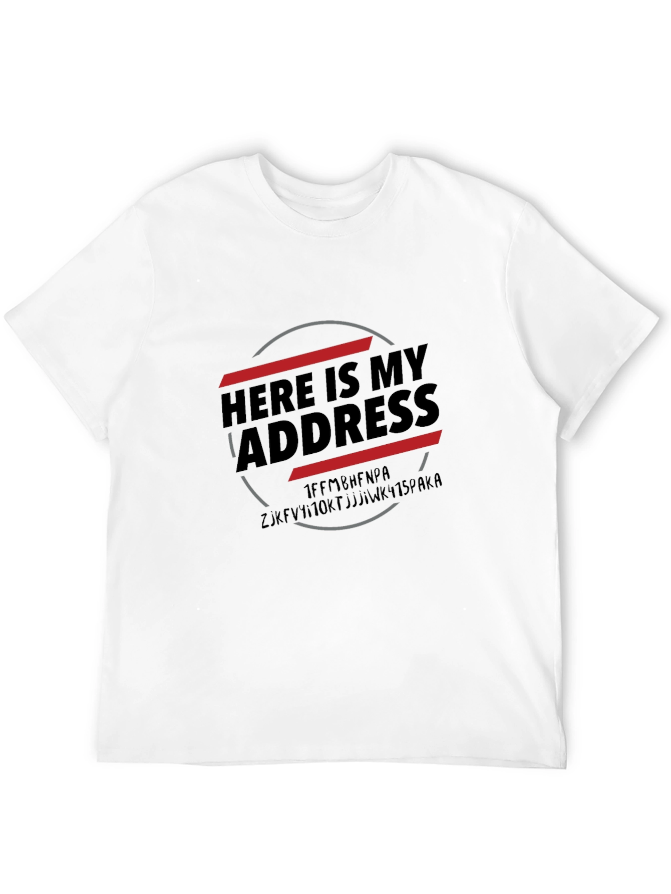 Here is My Address Bitcoin T-Shirt