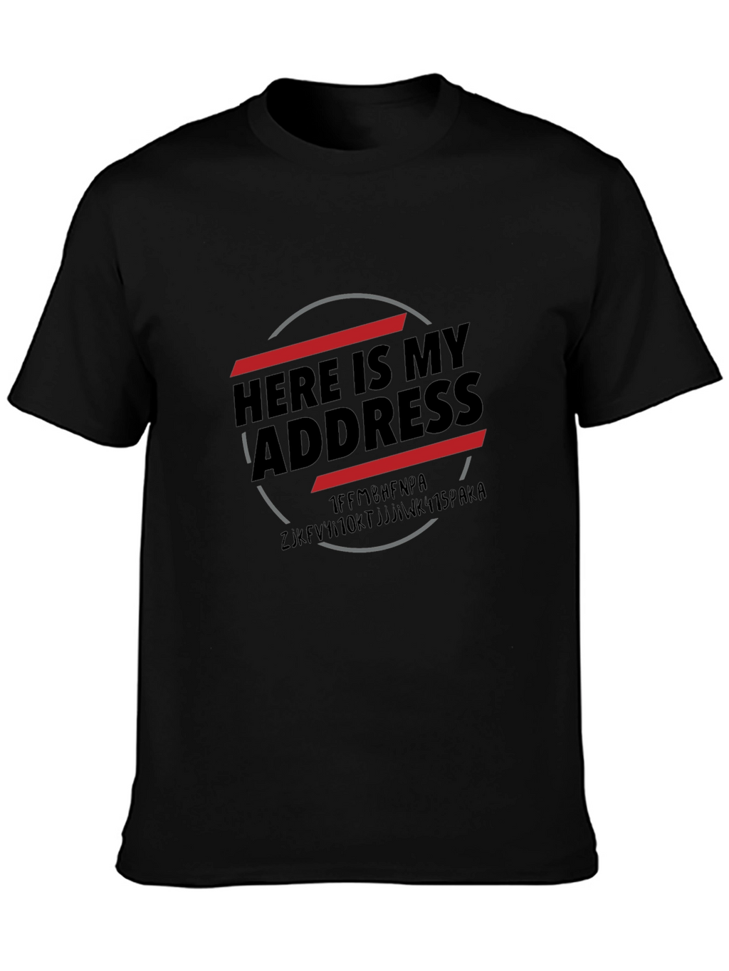 Here is My Address Bitcoin T-Shirt