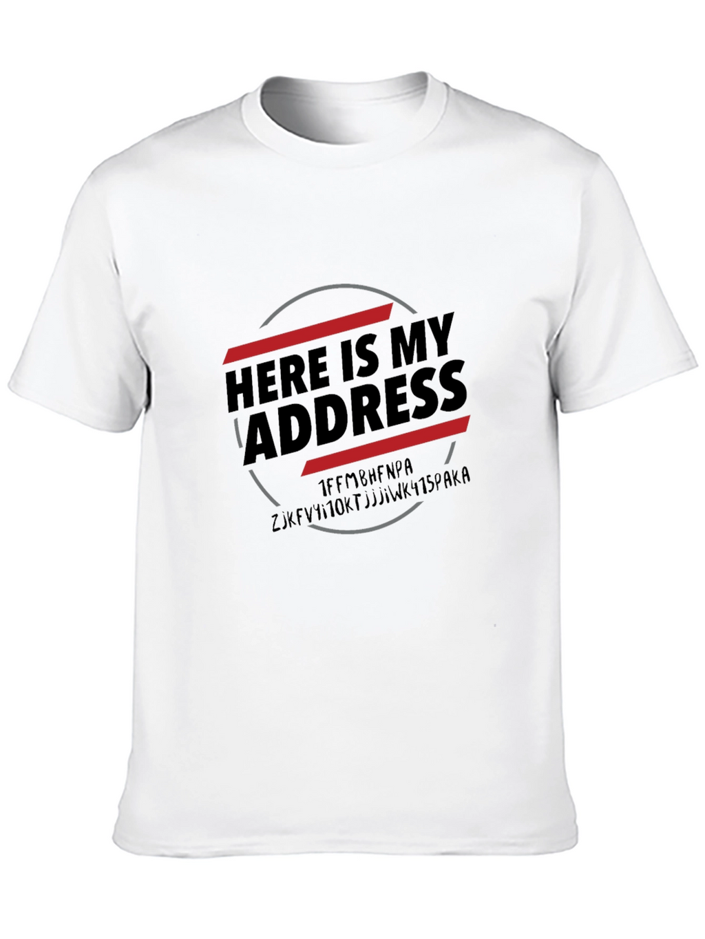 Here is My Address Bitcoin T-Shirt
